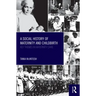 A Social History of Maternity and Childbirth: Key Themes in Maternity Care