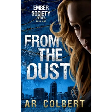 From the Dust: A Dystopian Novel