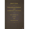 Nontraditional Students and Community Colleges: The Conflict of Justice and Neoliberalism