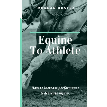 Equine To Athlete: How to increase performance and decrease injury.