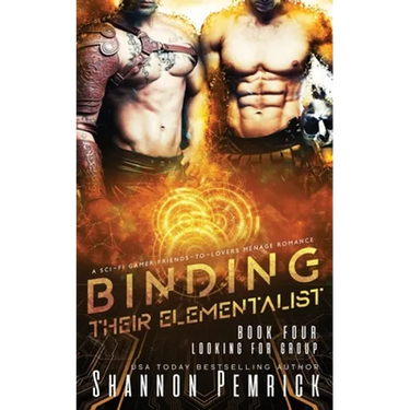 Binding Their Elementalist: A Sci-Fi Gamer Friends-to-Lovers Ménage Romance