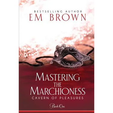 Mastering the Marchioness: A BDSM Historical Romance