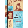 The First Americans: In Pursuit of Archaeology's Greatest Mystery