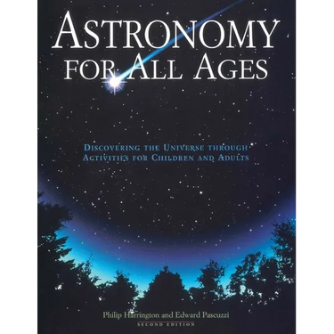 Astronomy for All Ages: Discovering the Universe Through Activities for Children and Adults