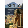 Sicily: Ancient Gods and Modern Light