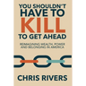 You Shouldn't Have to Kill to Get Ahead: Reimagining Wealth, Power and Belonging in America