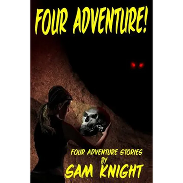 Four Adventure!: Four Short Stories by Sam Knight
