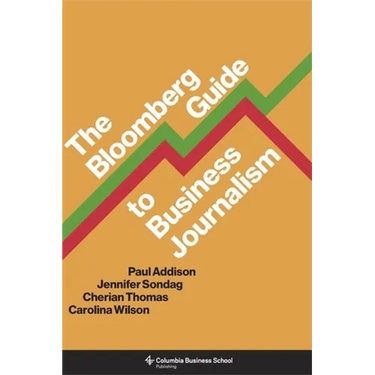 The Bloomberg Guide to Business Journalism
