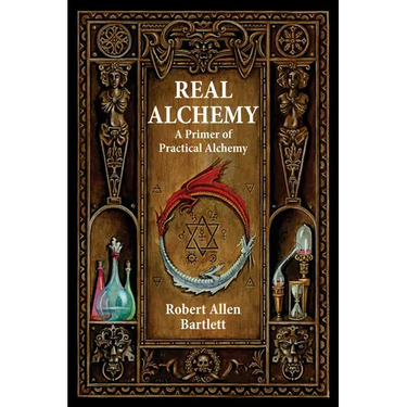 Real Alchemy: A Primer of Practical Alchemy