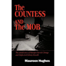 The Countess and the Mob: The Untold Story of Marajen Stevick Chinigo and Mafia Lord Johnny Rosselli