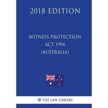 Witness Protection Act 1994 (Australia) (2018 Edition)