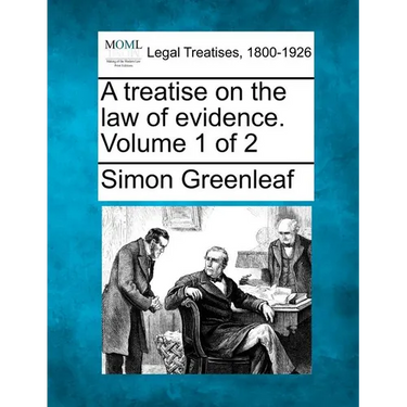 A treatise on the law of evidence. Volume 1 of 2