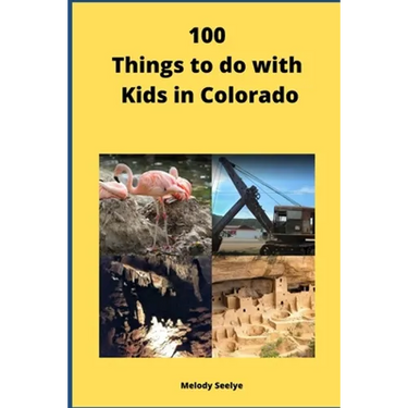 100 Things to do with Kids in Colorado