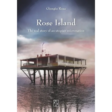 Rose Island: The real story of an utopian micronation