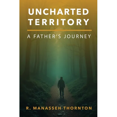Uncharted Territory: A Father's Journey