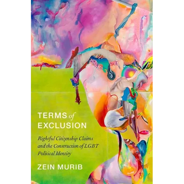 Terms of Exclusion: Rightful Citizenship Claims and the Construction of LGBT Political Identity