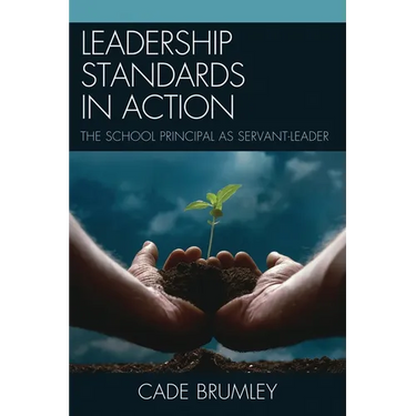 Leadership Standards in Action: The School Principal as Servant-Leader