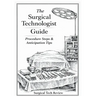 The Surgical Technologist Guide: Procedure Steps and Anticipation Tips