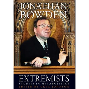 Extremists: Studies in Metapolitics