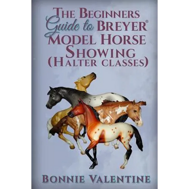 Beginners Guide to Breyer Model Horse Showing (Halter Classes)