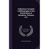 Collections Towards a Bibliography of the Universities of Aberdeen, Volumes 8-9