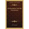 Psychoanalysis And The Unconscious