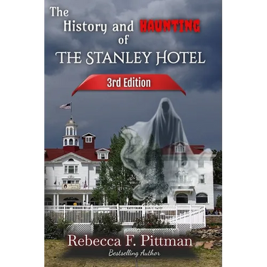 The History and Haunting of the Stanley Hotel 3rd Edition: NEW updates on the hotel's ghost stories, Stanley Film Center, and more.