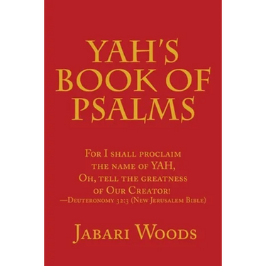 Yah's Book of Psalms: For I Shall Proclaim the Name of Yah, Oh, Tell the Greatness of Our Creator! -Deuteronomy 32:3 (New Jerusalem Bible)
