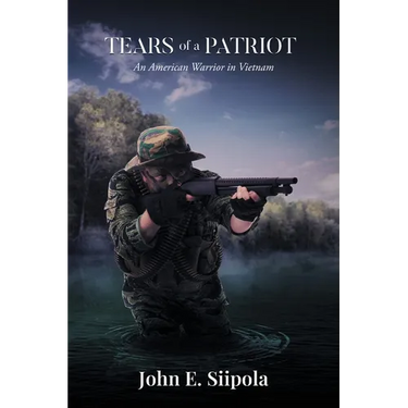 Tears of a Patriot: An American Warrior in Vietnam