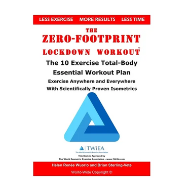 The Zero-Footprint Lockdown Workout: The 10 Exercise Total-Body Essential Workout Plan to Exercise Anywhere and Everywhere With Scientifically Proven