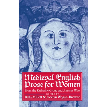 Medieval English Prose for Women: Selections from the Katherine Group and Ancrene Wisse