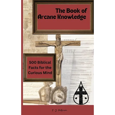 The 'Book of Arcane Knowledge: 500 biblical facts for the curious mind