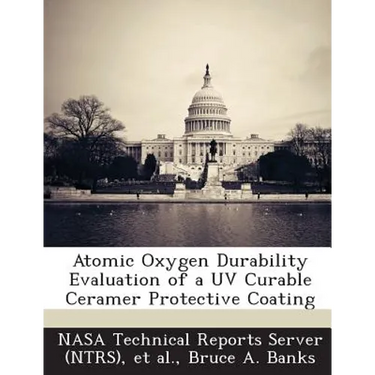 Atomic Oxygen Durability Evaluation of a UV Curable Ceramer Protective Coating