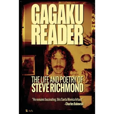 Gagaku: The Life and Poetry of Steve Richmond