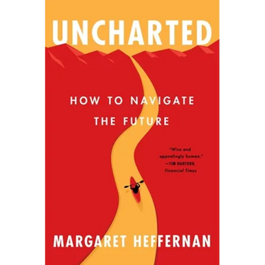 Uncharted: How to Navigate the Future