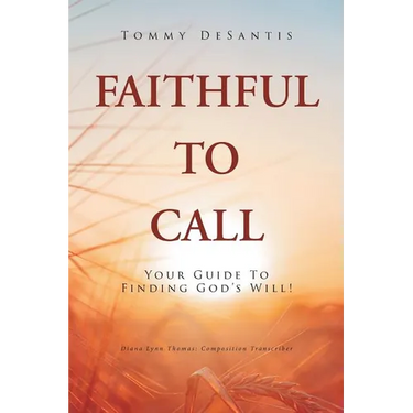 Faithful to Call: Your Guide to Finding God's Will!