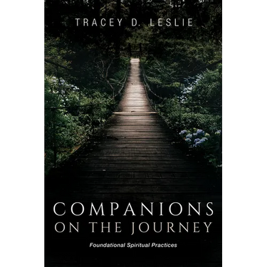 Companions on the Journey: Foundational Spiritual Practices