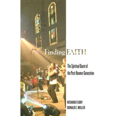 Finding Faith: The Spiritual Quest of the Post-Boomer Generation