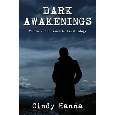 Dark Awakenings: Volume 2 in the Little Girl Lost Trilogy
