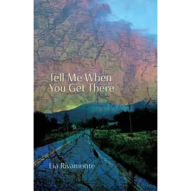 Tell Me When You Get There