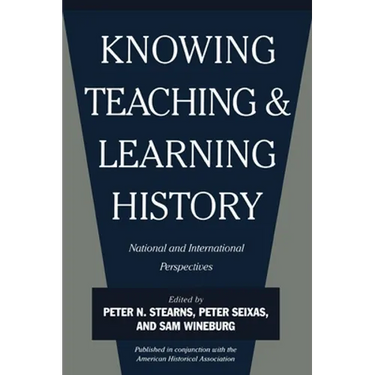 Knowing, Teaching, and Learning History: National and International Perspectives