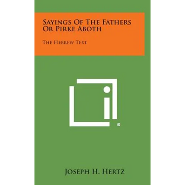 Sayings of the Fathers or Pirke Aboth: The Hebrew Text