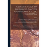 Geologic Guide to the Merced Canyon and Yosemite Valley, California: With Road Logs From Hayward Through Yosemite Valley, via Tracy, Patterson, Turloc