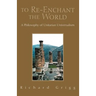 To Re-Enchant the World: A Philosophy of Unitarian Universalism