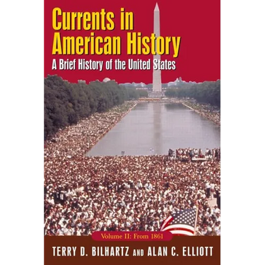 Currents in American History: A Brief History of the United States, Volume II: From 1861: A Brief History of the United States, Volume II: From 1861