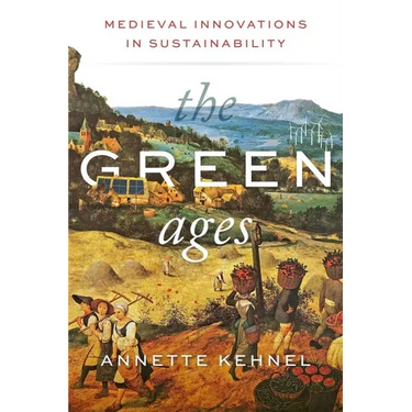 The Green Ages: Medieval Innovations in Sustainability