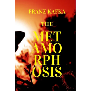The Metamorphosis: New Edition - The Metamorphosis by Franz Kafka