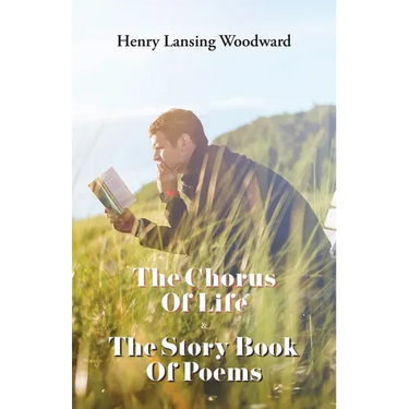 The Chorus of Life & The Story Book Of Poems