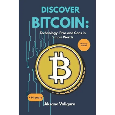 Discover Bitcoin: Tecnology, Pros and Cons in Simple Words