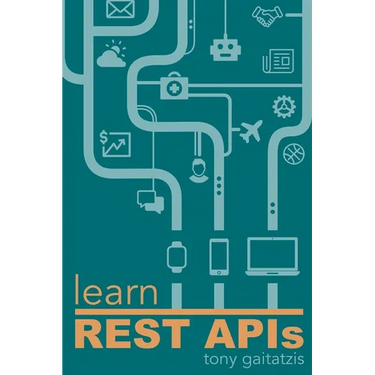 Learn REST APIs: Your guide to how to find, learn, and connect to the REST APIs that powers the Internet of Things revolution.